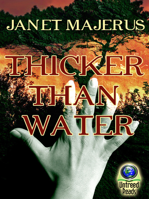 Title details for Thicker Than Water by Janet Majerus - Available